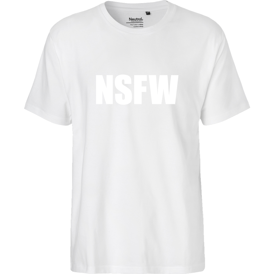 None NSFW T-Shirt Fairtrade T-Shirt - white