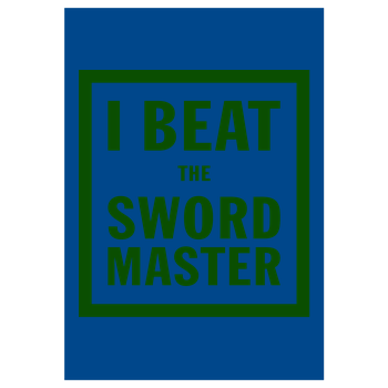 I beat the Sword Master Art Print blue