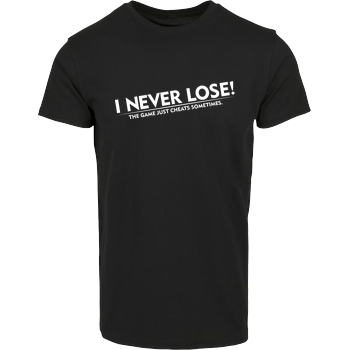 I Never Lose House Brand T-Shirt - Black