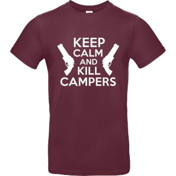 Keep Calm and Kill Campers B&C EXACT 190 - Burgundy