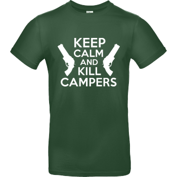 Keep Calm and Kill Campers B&C EXACT 190 -  Bottle Green