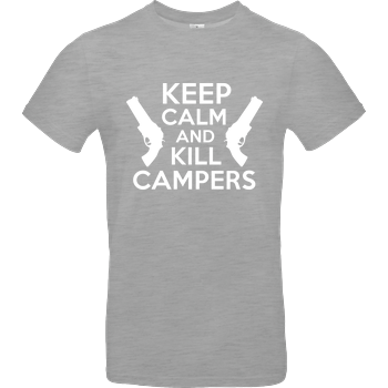 Keep Calm and Kill Campers B&C EXACT 190 - heather grey