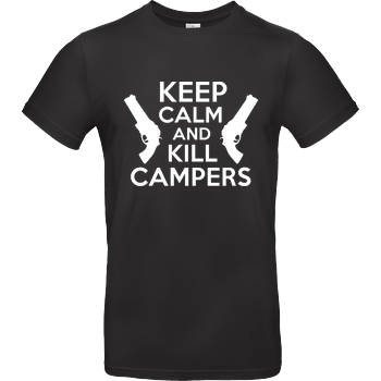 Keep Calm and Kill Campers B&C EXACT 190 - Black