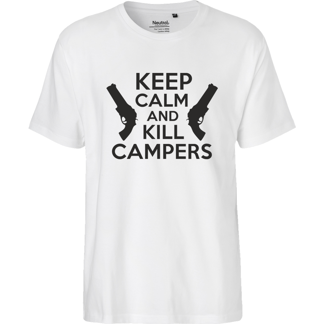 bjin94 Keep Calm and Kill Campers T-Shirt Fairtrade T-Shirt - white