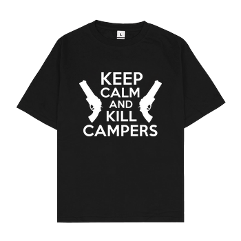 Keep Calm and Kill Campers Oversize T-Shirt - Black