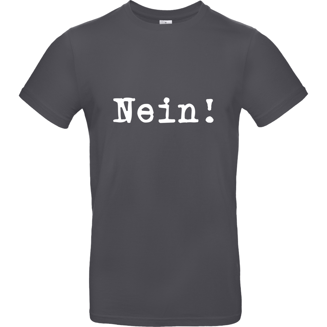None Nein! T-Shirt B&C EXACT 190 - Dark Grey