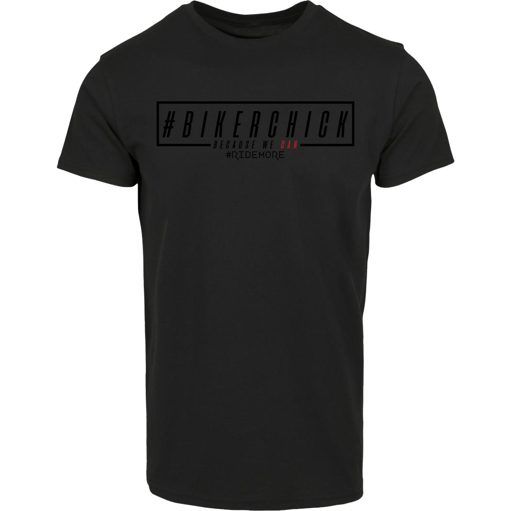 Ride-More Ridemore - #BikerChick T-Shirt House Brand T-Shirt - Black