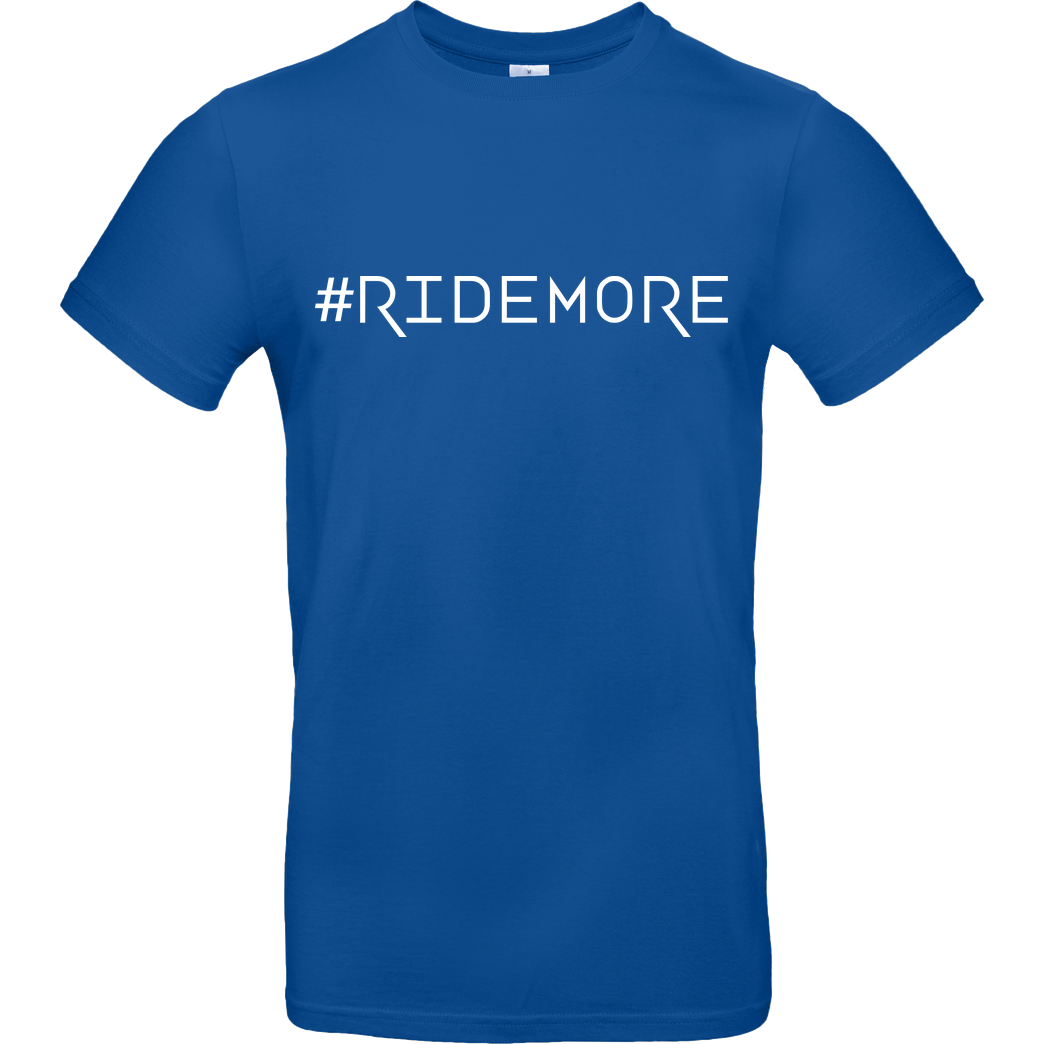 Ride-More Ridemore - #Ridemore T-Shirt B&C EXACT 190 - Royal Blue