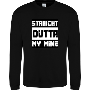 Straight Outta My Mine JH Sweatshirt - Schwarz