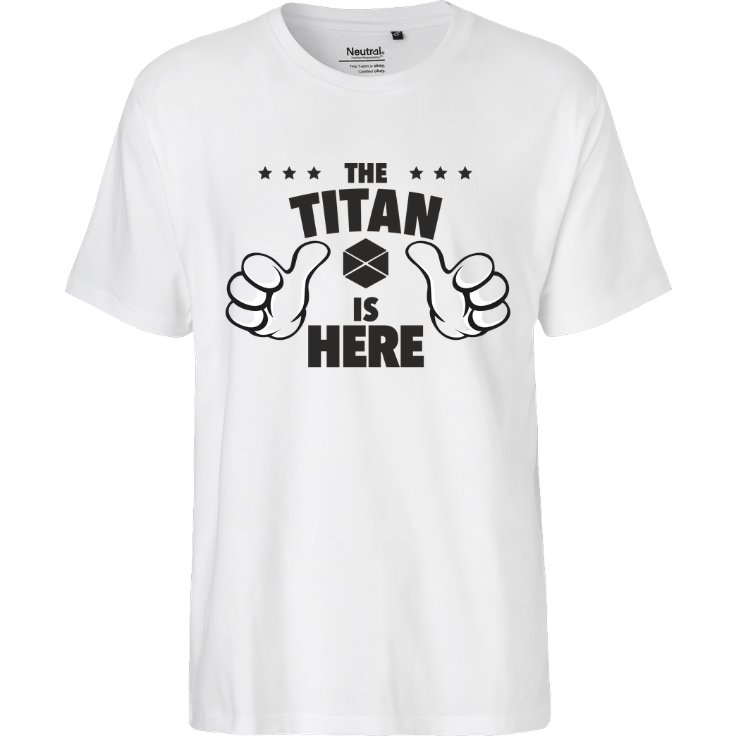 bjin94 The Titan is Here T-Shirt Fairtrade T-Shirt - white