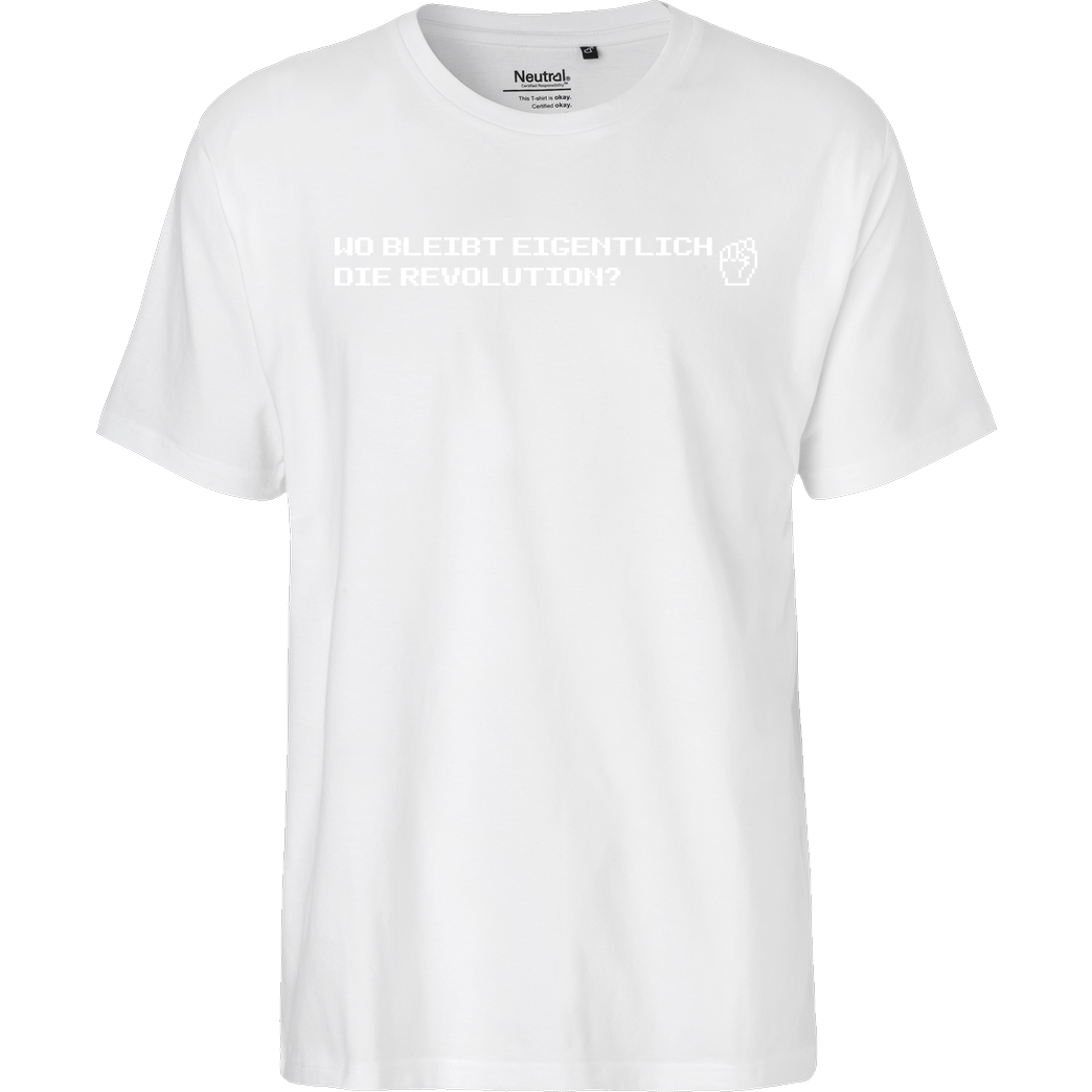 None Wo bleibt eigentlich die Revolution? T-Shirt Fairtrade T-Shirt - white